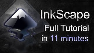 InkScape  Tutorial for Beginners in 11 MINUTES  COMPLETE [upl. by Dorkus]