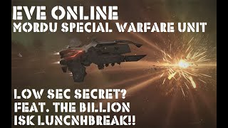 Eve Online Low Sec Secret Mordu Special Warfare Units Featuring The Billion ISK Lunchbreak [upl. by Ferrick]