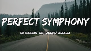 Ed Sheeran With Andrea Bocelli  Perfect Symphony Lyrics [upl. by Fradin]