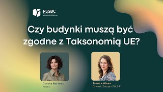 Webinar PLGBC Czy budynki muszą być zgodne z Taksonomią UE [upl. by Ennoirb20]