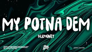 ilkMoney  MY POTNA DEM LyricsTikTok Song [upl. by Nahtal]