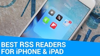 Best RSS Readers for iPhone and iPad [upl. by Lamp174]