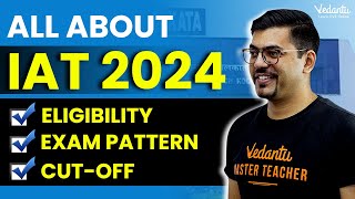 All about IAT 2024  IAT 2024 Preparation  IISc and IISER Exam  Harsh Sir VedantuMath [upl. by Ecallaw]