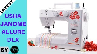 How To Use Usha Janome ALLURE Sewing Machine Full Demo In Hindi [upl. by Ardnovahs854]