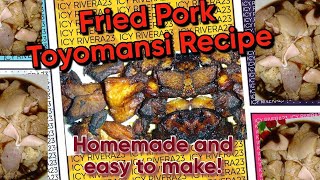 Fried Pork Toyomansi Recipe I Home made easy to make l ICY RIVERA23 [upl. by Ardnaed985]