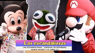 LAS ESCANDALIOSAS quot ESPECIAL DE BOTARGAS MARIO MICKEY Y EL SAPO [upl. by Alysa]