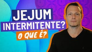 O Que é JEJUM INTERMITENTE Direto ao ponto [upl. by Sturges766]