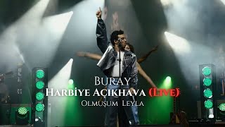 Buray  Olmuşum Leyla Harbiye Açıkhava Live [upl. by Nnaecarg]