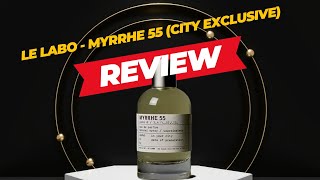 REVIEW NƯỚC HOA 2024 TẬP 91  LE LABO  MYRRHE 55 CITY EXCLUSIVE [upl. by Kussell471]