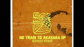 Markus Homm  No Train To Akasaka Original Mix [upl. by Alehs]