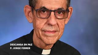 Descansa en paz P Jorge Ferrer [upl. by Nosduj528]