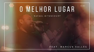 Rafael Bitencourt  O Melhor Lugar  Feat Marcus Salles [upl. by Annal]