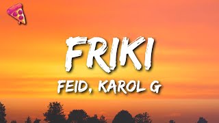 Feid Karol G  FRIKI [upl. by Tarazi]