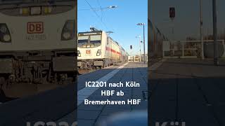 291124 IC2201 nach Köln HBF Einfahrt in Bremerhaven db bahn train funny [upl. by Ahsauqal]