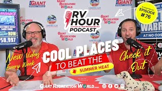 Cool Destinations to Beat the Summer Heat  RV Hour Podcast Ep76 rvliving everybodyloveslarry [upl. by Anier950]