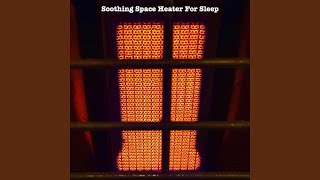 Soothing Space Heater for Sleep [upl. by Parthenia930]