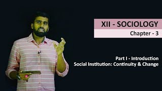 Plus Two Sociology Chapter 3 Part 1 Introduction Social Institution Continuity and Change Class 12 [upl. by Kendal]