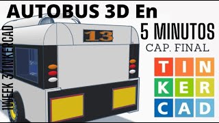 AUTOBUS 3D en TINKERCAD  Cap Final  DISEÑOS TINKERCAD [upl. by Adriene829]