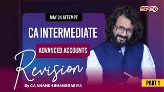 CA INTER ADV ACCOUNT REVISION PART 1 FOR MAY 2024 ATTEMPT BY CA ANANDH BHANGGARIYA [upl. by Nosnhoj]