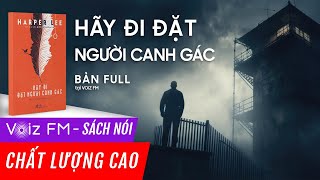 Sách nói Hãy Đi Đặt Người Canh Gác  Harper Lee  Voiz FM [upl. by Amalee]