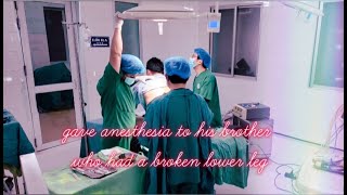 Anesthesia For My Brothers Broken LegAnesthesia nursing [upl. by Onairam260]