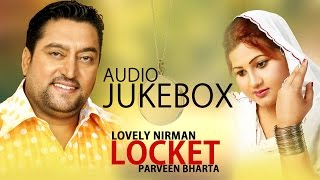 Lovely Nirman amp Parveen Bharta  Locket  Entire Album  Nonstop Brand New Songs 2014 [upl. by Socram164]