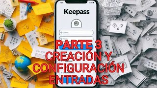 Crea y configura entradas y contraseñas seguras con Keepass Parte 3 [upl. by Aerised]