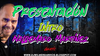 INTRO  PRESENTACION GRATIS  WALDEMARO MARTINEZ [upl. by Ryhpez196]