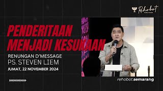 Renungan DMessage PENDERITAAN MENJADI KESUKAAN  Ps Steven Liem [upl. by Nnainot888]