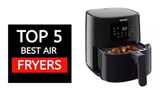 Top 5 Best Air Fryers 2024 [upl. by Hallett82]