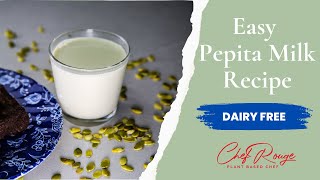 Pepita Milk  Easy DairyFree Recipe  Chef Rouge [upl. by Flodnar57]