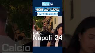 La FIDANZATA di LUKAKU con lui a NAPOLI 😍💙 [upl. by Ahsinev]