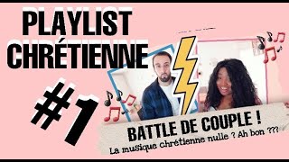 Notre playlist Chrétienne 1 Battle de Couple [upl. by Waine]