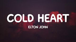 Cold Heart  Elton John Lyrics [upl. by Bailie227]