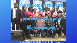 Soirée Gospel rehaussée par la présence du prix Nobel de la paix Denis Mukwege [upl. by Disini]