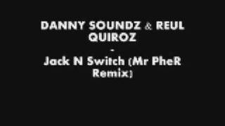 Danny Soundz amp Ruel Quiroz  Jack N Switch Mr PheR Remix [upl. by Aicatsue]