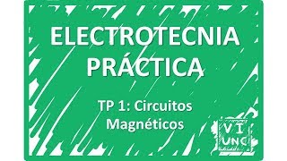 ELECTROTECNIA  TP 1  Circuitos Magnéticos 17 [upl. by Weed753]