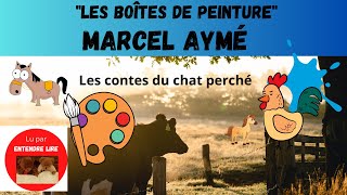 Marcel AYMÉ « LES BOITES DE PEINTURE » Marcel Aymé – « les contes du chat perché » publiés en 1941 [upl. by Longfellow]