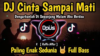 DJ CINTA SAMPAI MATI REMIX FULL BASS 2022  DJ DENGARKANLAH DI SEPANJANG MALAM AKU BERDOA REMIX [upl. by Sprage176]