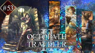 Octopath Traveler 2  Capítulo 53 Throné Parte 4 Final [upl. by Enajaras869]