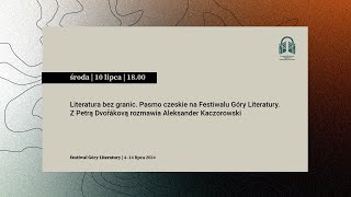 Pasmo czeskie na Festiwalu Góry Literatury Z Petrą Dvořákovą rozmawia Aleksander Kaczorowski [upl. by Recha220]