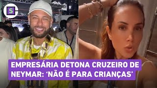 Cruzeiro do Neymar empresária critica navio e expõe bastidores na piscina Deveria ser censurado [upl. by Dracir]