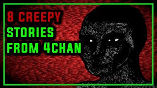 8 Scary Stories From 4Chan  4chan X Greentext [upl. by Lucho989]