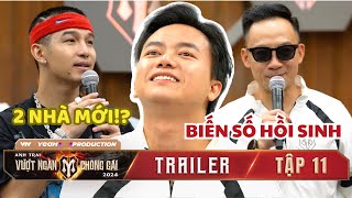 Anh Trai Vượt Ngàn Chông Gai 2024  TRAILER TẬP 11 2 NHÀ MỚI biến số vòng HỒI SINH xuất hiện [upl. by Alarice943]