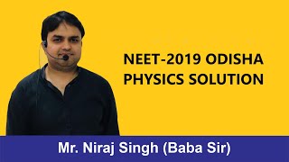 NEET 2019 ODISHA PHYSICS SOLUTION [upl. by Ardle929]