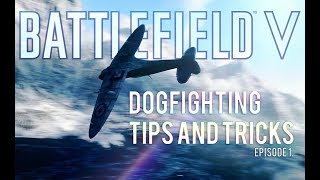 Battlefield 5 Dogfighting Tips and Tricks My thinking during fights [upl. by Liebermann257]