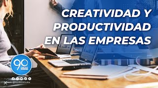 ¿Cómo fomentar la creatividad en las empresas para mejorar así su productividad [upl. by Hazard]