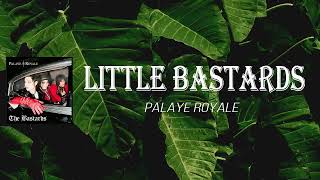 Palaye Royale  Little Bastards Lyrics [upl. by Nyladam]