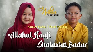 ALLAHUL KAAFI MIX SHOLAWAT BADAR  AISHWA NAHLA KARNADI ft FAREL PRAYOGA [upl. by Fitzger]