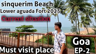 Sinquerim Beach and Lower aguada fort Goa Ep  2  Best place to visit in North goa [upl. by Nohtanhoj991]